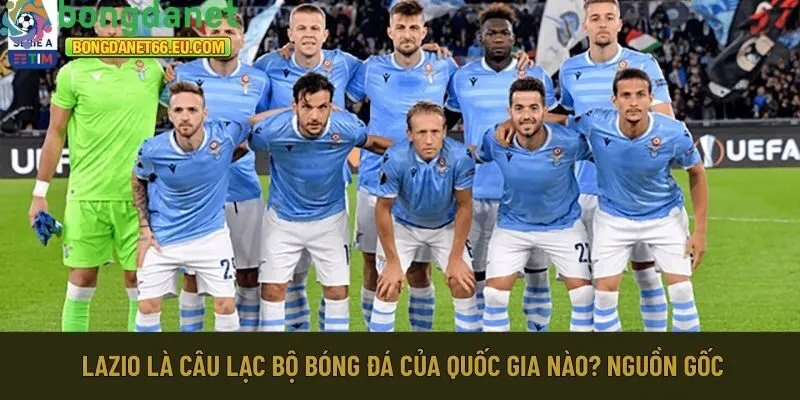 Lazio là câu lạc bộ bóng đá của quốc gia nào