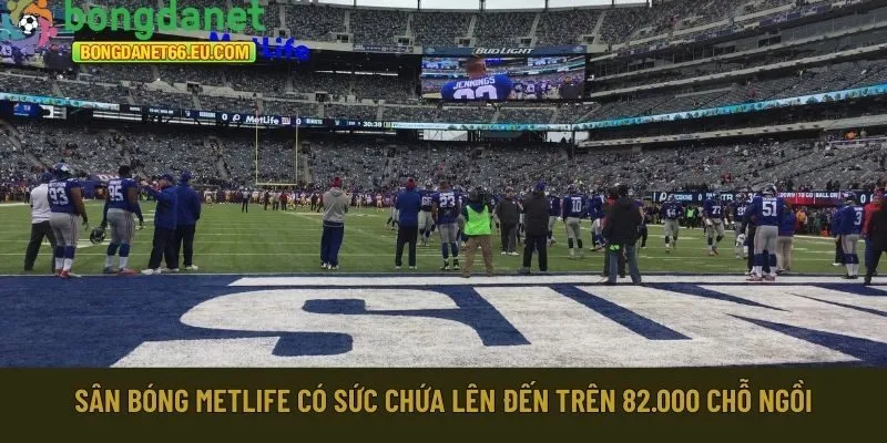 MetLife có sức chứa trên 82.000 chỗ
