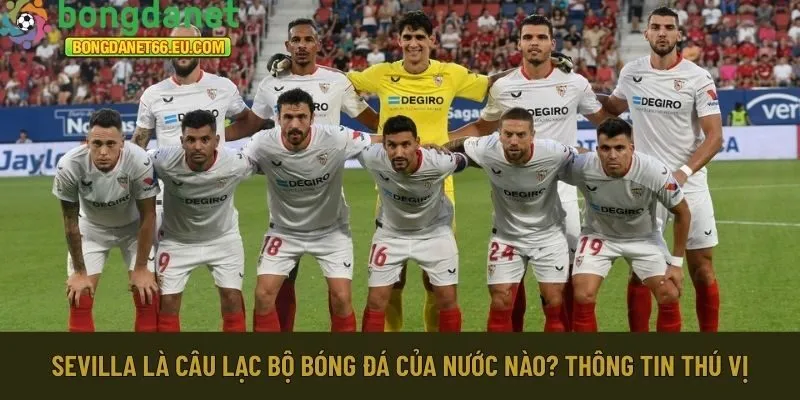 Sevilla là câu lạc bộ bóng đá của nước nào
